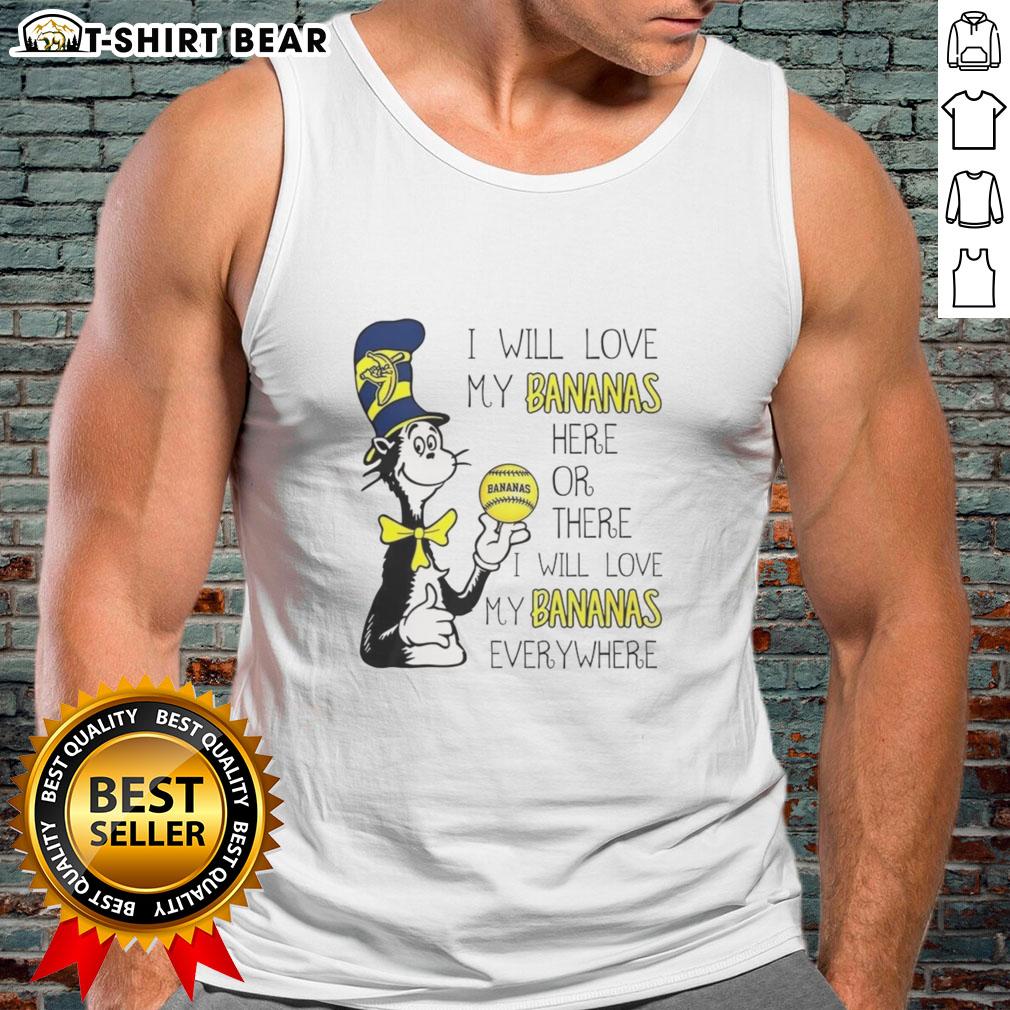 Good The Cat In The Hat Savannah Bananas I Will Love My Bananas Here Or There Every Where Tank Top Savannah Bananas tank top featuring 'I Will Love My Bananas Here Or There Everywhere' and Cat in the Hat design.