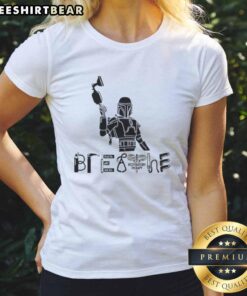 Good The Mandalorian and Grogu science fiction movie breathe ladies tee featuring vibrant graphics and a comfortable fit.