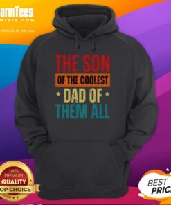 Good The Son Of The Coolest Dad Of Them All Father's Day Hoodie featuring a stylish design for celebrating dads.