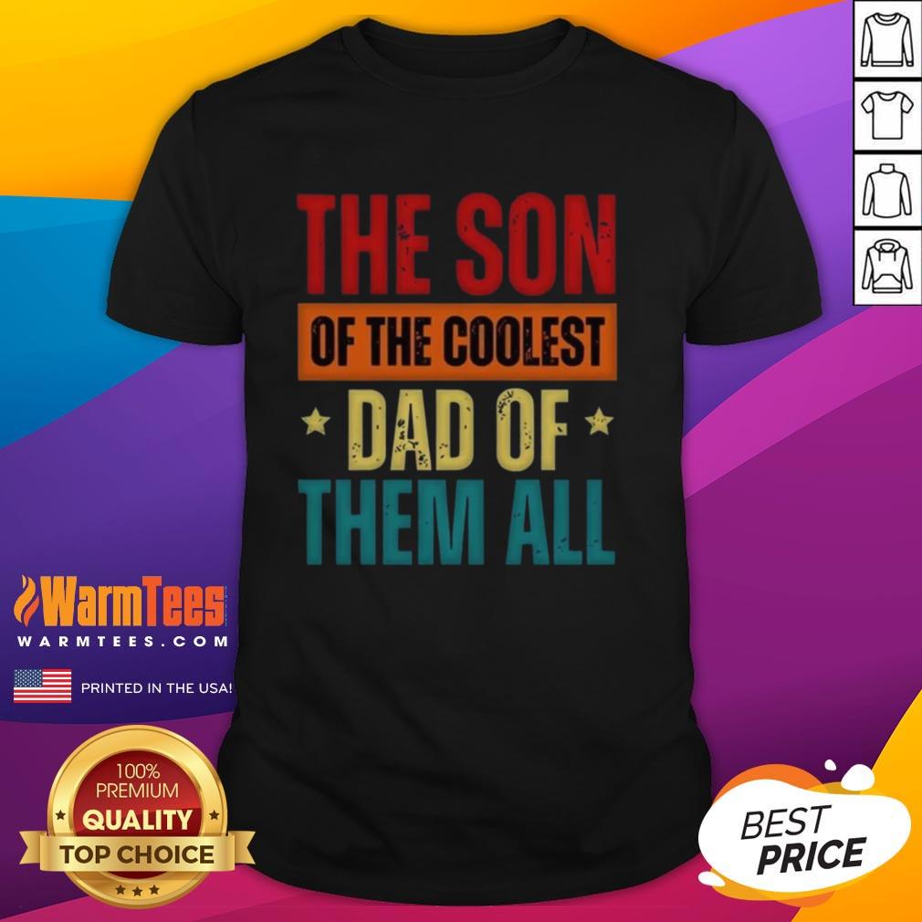 good-the-son-of-the-coolest-dad-of-them-all-fathers-day-t-shirt Good The Son Of The Coolest Dad Of Them All Fathers Day T-Shirt featuring a fun graphic design for Father's Day gifts.