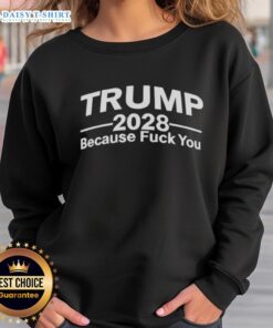 Good Trump 2028 sweatshirt with bold text design, perfect for supporters expressing their political views.
