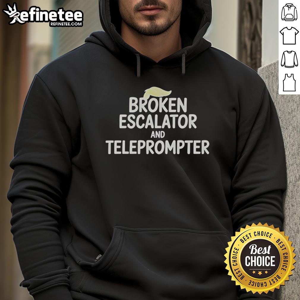 good-trump-hair-broken-escalator-and-teleprompter-hoodie Good Trump Hair on a broken escalator, featuring a teleprompter hoodie design for a humorous political statement.