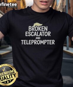 Good Trump Hair T-Shirt featuring a broken escalator and teleprompter design, perfect for humor and political fans.