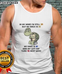 Funny tank top featuring 'Good Turtle In My Mind' graphic, highlighting age humor with playful age comparisons.