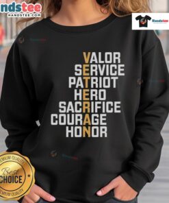 Good Valor Service sweatshirt celebrating patriotism, heroism, sacrifice, courage, and honor in stylish design.