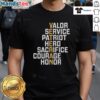 Good Valor Service Patriot Hero T-Shirt showcasing themes of sacrifice, courage, and honor for veterans and patriots.
