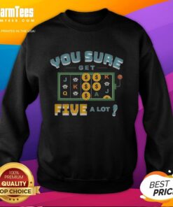 Good Vegas Matt You Sure Get Five A Lot sweatshirt featuring vibrant graphic design and comfortable fit.