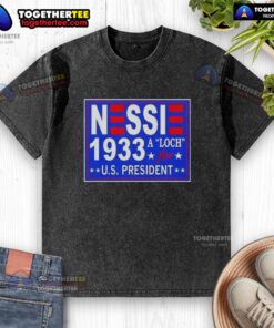 Good Vote Nessie A Luch For Us President 1933 washed t-shirt featuring a vintage design promoting presidential voting.