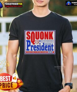 Good Vote Squonk For President Taxes Are A Crying Shame 1910 T-Shirt featuring a vintage design and humorous political message.