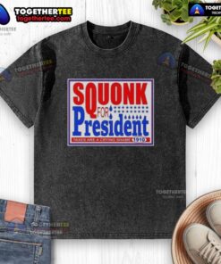 Good Vote Squonk for President 1910 washed t-shirt featuring a humorous political design on taxes.