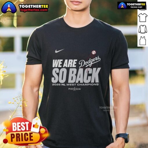 2025 NL West Division Champions T-Shirt featuring 'Good We Are So Back' for Los Angeles Dodgers fans.