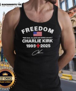 Charlie Kirk Freedom Tribute Memorial tank top featuring 'Good Well Done My Good and Faithful Servant' design.