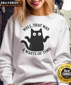 Good Well That Was A Waste Of Time Sweatshirt in casual style, featuring bold text design and cozy material.