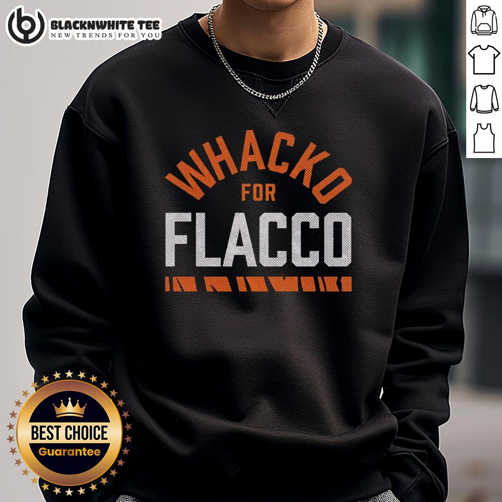 Good Whacko For Flacco Sweatshirt Good Whacko for Flacco sweatshirt featuring bold graphics and a comfortable fit, perfect for fans of Joe Flacco.