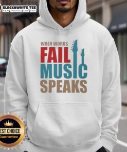 Good When Words Fail Music Speaks hoodie featuring a stylish design with musical notes and inspirational text.