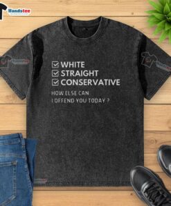 Good White Straight Conservative meme on a washed t-shirt, humorously questioning how to offend today.