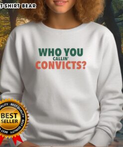 Alt Text: Miami Hurricanes sweatshirt featuring 'Good Who You Callin Convict' design, perfect for fans and casual wear.