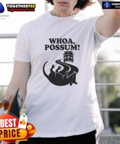 Good Whoa Possum T-Shirt featuring a playful possum graphic, perfect for animal lovers and casual wear.