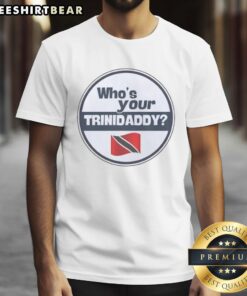 Alt Text: Good Who's Your Trinidaddy T-Shirt featuring the Trinidad and Tobago flag design, perfect for cultural pride.