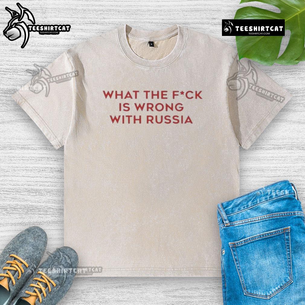 Good Wtf Is Wrong With Russia Washed T Shirt Good WTF is Wrong with Russia washed t-shirt design featuring bold text on a casual tee, perfect for statement fashion.