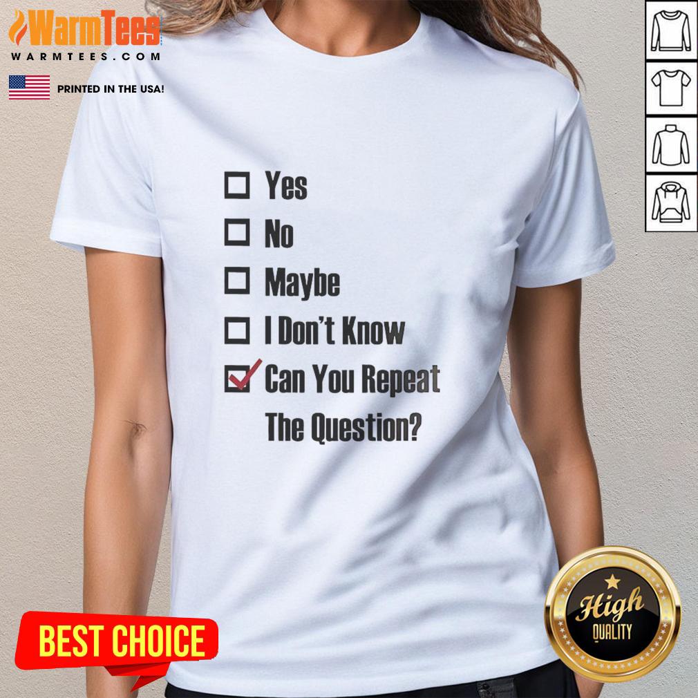 good-yes-no-maybe-i-dont-know-can-you-repeat-the-question-tick-the-box-ladies-tee Graphic tee for women featuring playful 'Good, Yes, No, Maybe, I Don't Know' checkbox design for casual wear.