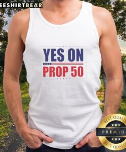 Good Yes on Prop 50 stars tank top featuring a vibrant design promoting Prop 50 support in a stylish look.
