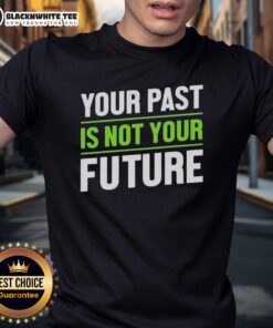 Good Your Past Is Not Your Future Mental Health T-Shirt featuring motivational quote for mental wellness and self-improvement.