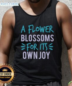 Happy A Flower Blossoms For Its Own Joy tank top featuring a vibrant floral design, perfect for casual wear.