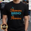 Happy April Showers Bring May Flowers T-Shirt featuring colorful floral design and cheerful typography for spring fashion.