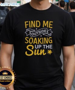 Alt Text: Happy Find Me Outside soaking up the sun t-shirt design featuring vibrant colors and playful typography.