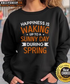 Happy sweatshirt featuring 'Happiness Is Waking Up To A Sunny Day' design, perfect for spring days and casual wear.