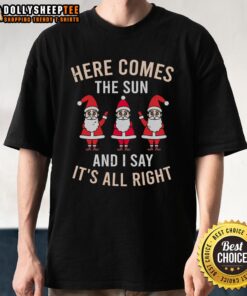 Happy Here Comes The Sun Christmas T-Shirt featuring cheerful design, perfect for festive celebrations and holiday spirit.