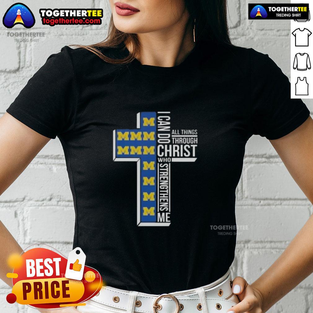Happy I Can Do All Things Through Christ Who Strengthens Me Michigan Wolverines Football Cross Ladies-Tee Happy I Can Do All Things Through Christ Who Strengthens Me Michigan Wolverines Football Cross Ladies Tee design