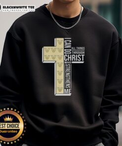 Alt Text: Happy I Can Do All Things Through Christ Who Strengthens Me Vanderbilt Commodores Football Cross Sweatshirt design.