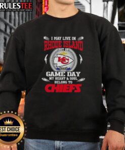 Alt Text: Cozy sweatshirt featuring 'Happy I May Live In Rhode Island But On Game Day My Heart Belongs To Kansas City Chiefs'