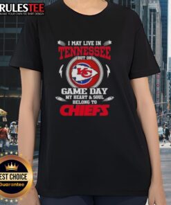 Happy I May Live in Tennessee but my heart belongs to Kansas City Chiefs ladies tee, perfect for game day spirit.