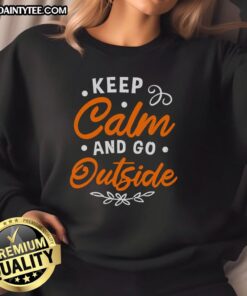 Happy Keep Calm and Go Outside sweatshirt in vibrant colors, perfect for outdoor enthusiasts and casual wear.