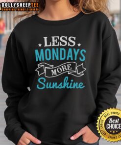 Happy Less Mondays More Sunshine sweatshirt in vibrant colors, perfect for casual wear and spreading positivity.