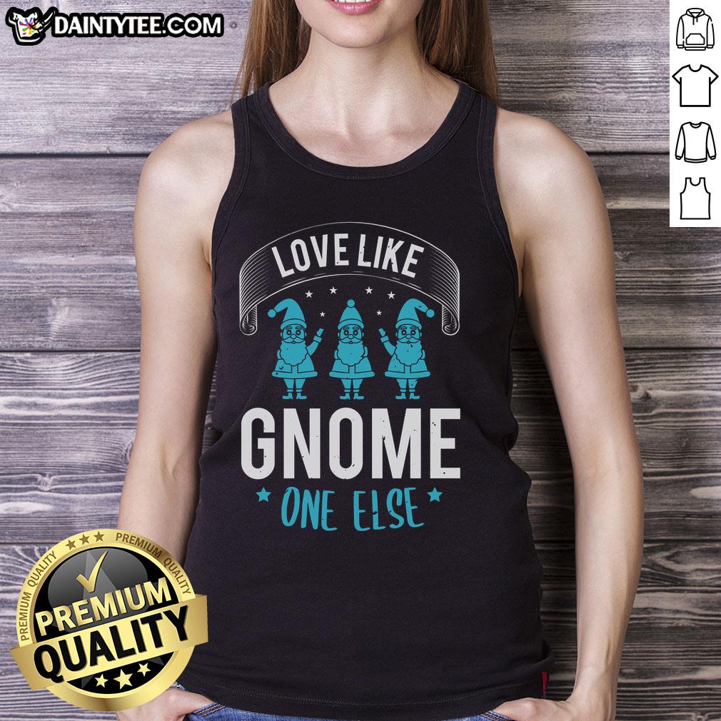 happy-love-like-gnome-one-else-tank-top Happy Love Like Gnome One Else Tank Top featuring a whimsical gnome design, perfect for casual summer wear.