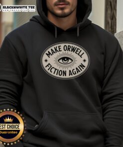 Happy Make Orwell Fiction Again Hoodie featuring a bold design, perfect for expressing your love for literature and satire.