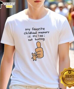 Happy My Favorite Childhood Memory Is My Neck Not Hurting T-Shirt featuring a playful design for nostalgia lovers.