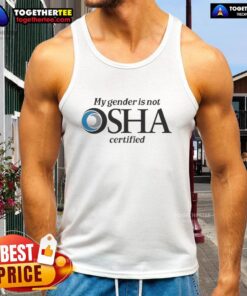 Happy person wearing a 'My Gender Is Not Osha Certified' tank top, showcasing playful gender expression and humor.