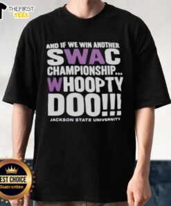 Happy Jackson State University T-Shirt celebrating SWAC Championship victory with 'Whoopty Doo' slogan