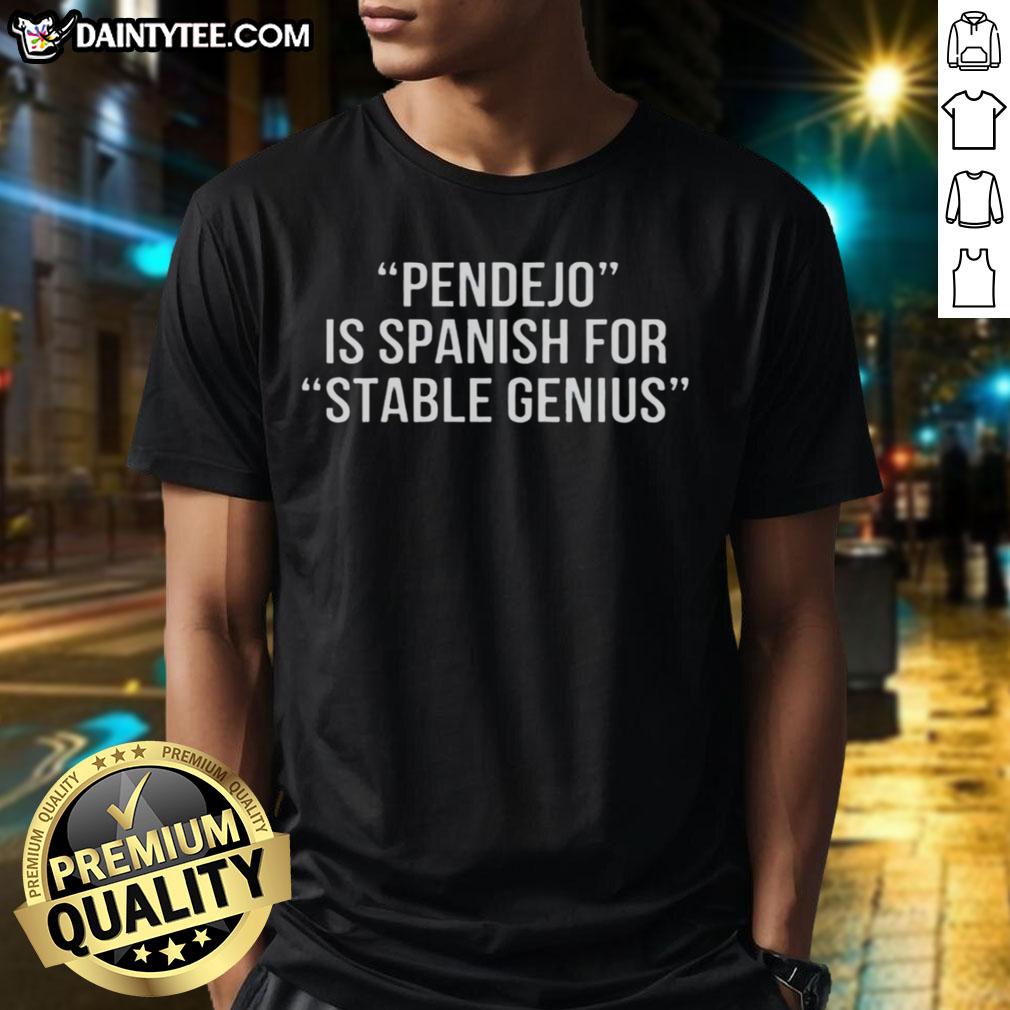 happy-pendejo-is-spanish-for-stable-genius-t-shirt-1 Happy Pendejo Is Spanish For Stable Genius T-Shirt featuring a playful design and bold text in vibrant colors.