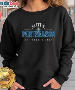 Happy Seattle Mariners Postseason October Ready 2025 Sweatshirt featuring team colors and logo for fans.