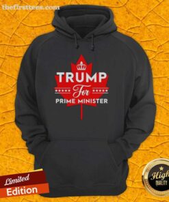 Alt Text: Happy Trump for Prime Minister Canada hoodie featuring a maple leaf design, perfect for political supporters.