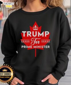 Happy Trump for Prime Minister Canada sweatshirt with a maple leaf design, perfect for political supporters.