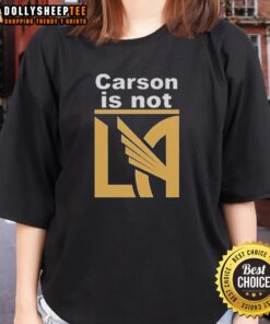 Hot Carson Is Not LA Galaxy Ladies Tee featuring stylish design and vibrant colors for soccer fans and casual wear.
