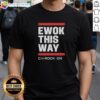Hot Ewok This Way Rock On T-Shirt featuring a playful Ewok graphic and vibrant colors for Star Wars fans.