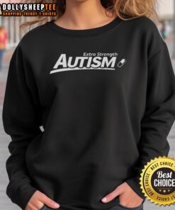 Hot Extra Strength Autism Sweatshirt in vibrant colors, showcasing a supportive design for those on the autism spectrum.